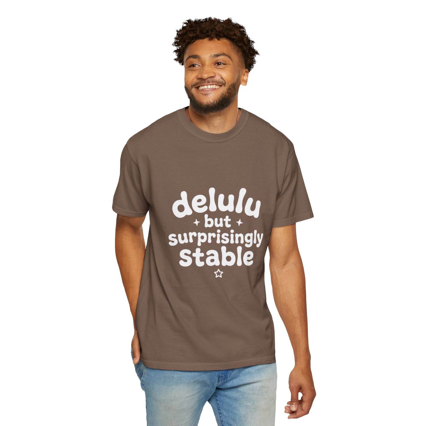T-Shirt  -Delulu But Surprisingly Stable Graphic
