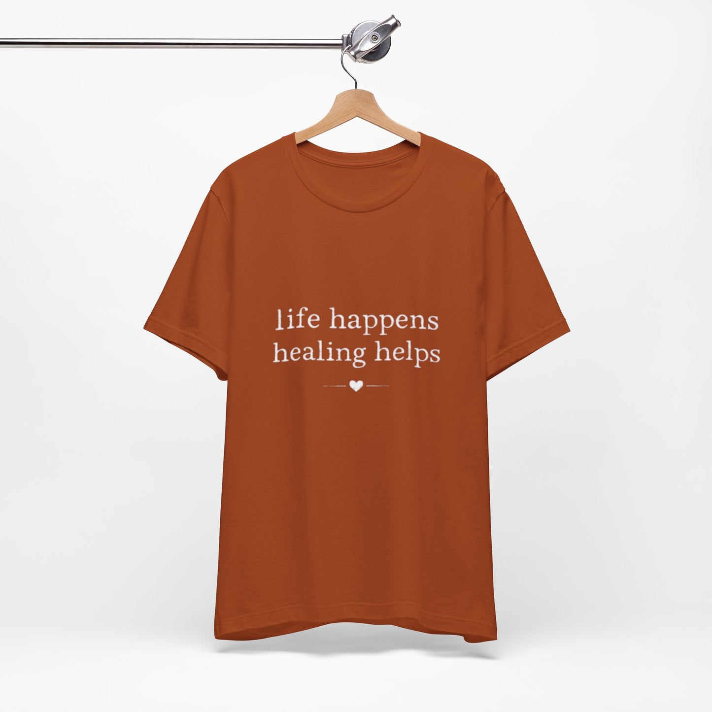 Life Happens Healing Helps Tee | Inspirational Mental Health Shirt