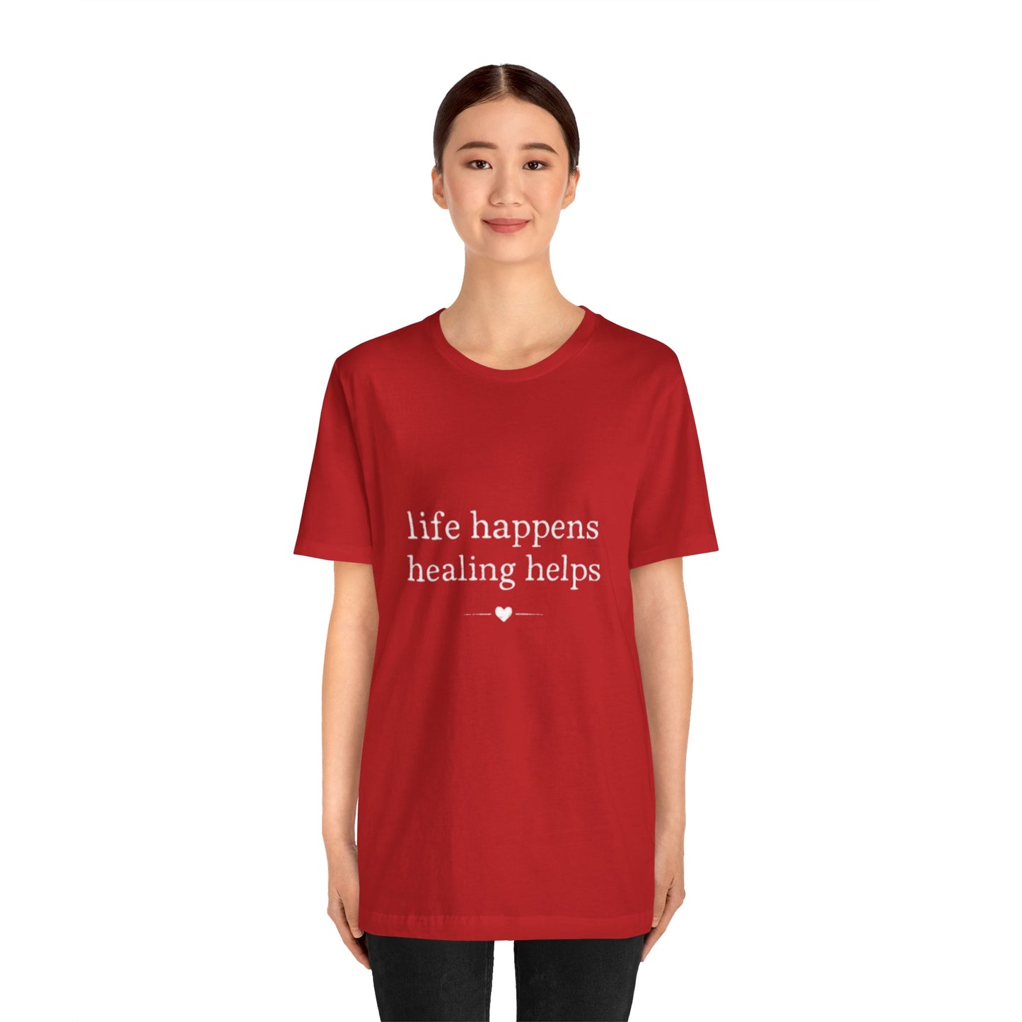 Life Happens Healing Helps Tee | Inspirational Mental Health Shirt