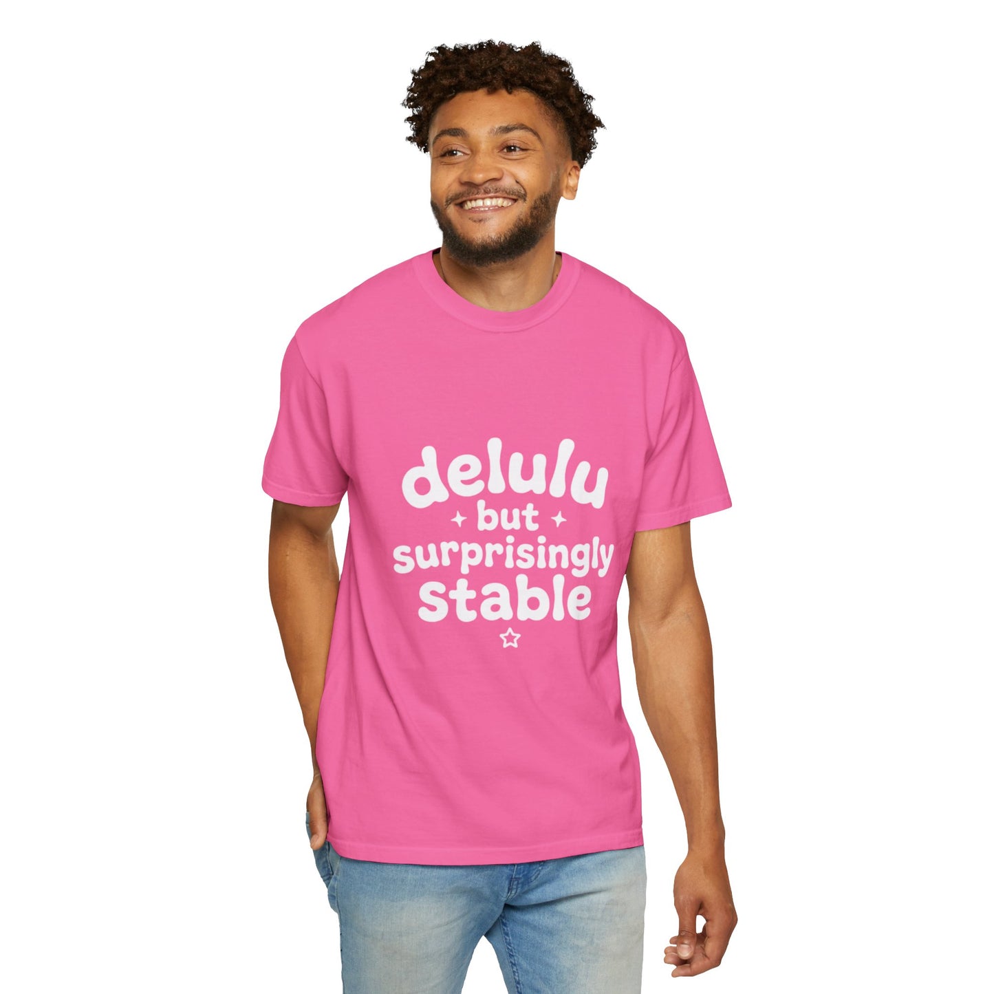 T-Shirt  -Delulu But Surprisingly Stable Graphic