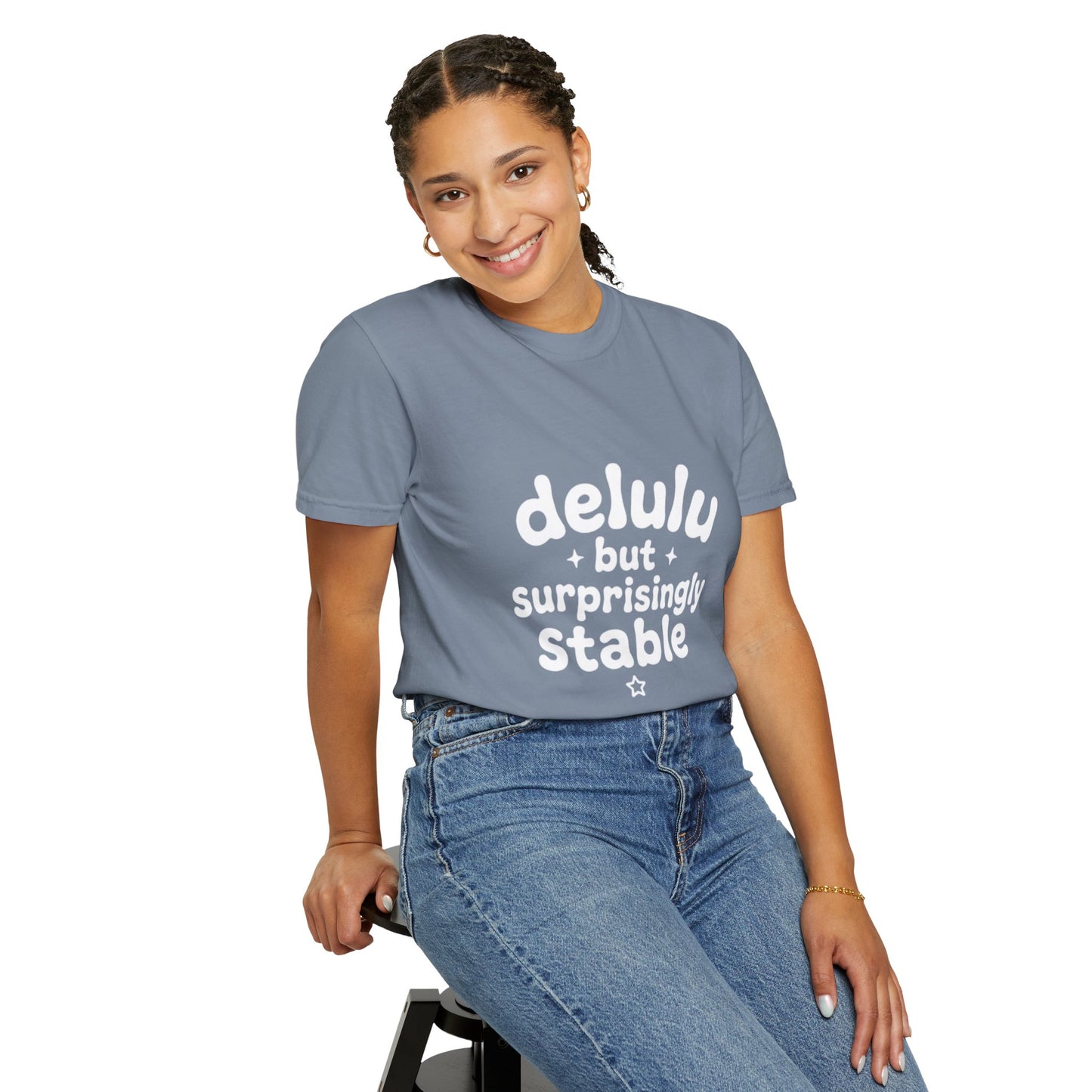 T-Shirt  -Delulu But Surprisingly Stable Graphic
