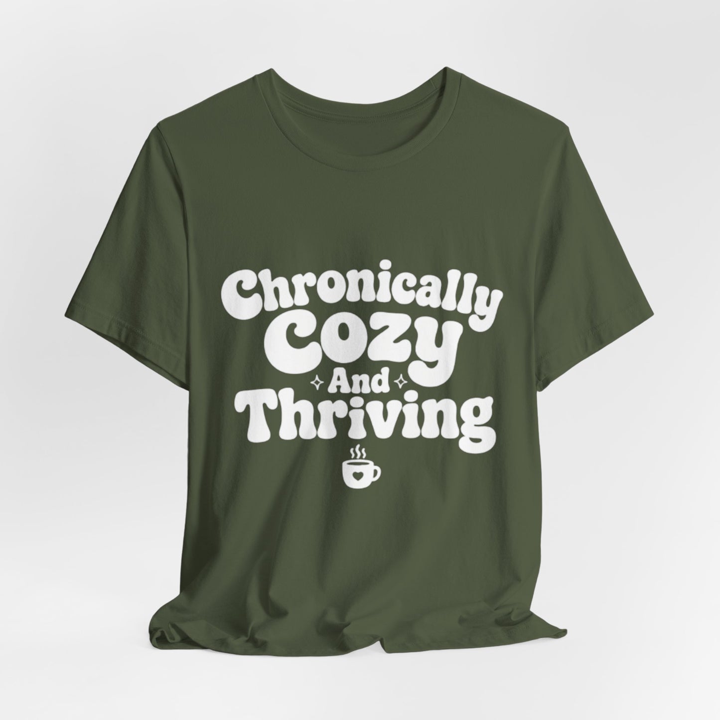 Chronically Cozy and Thriving Tee