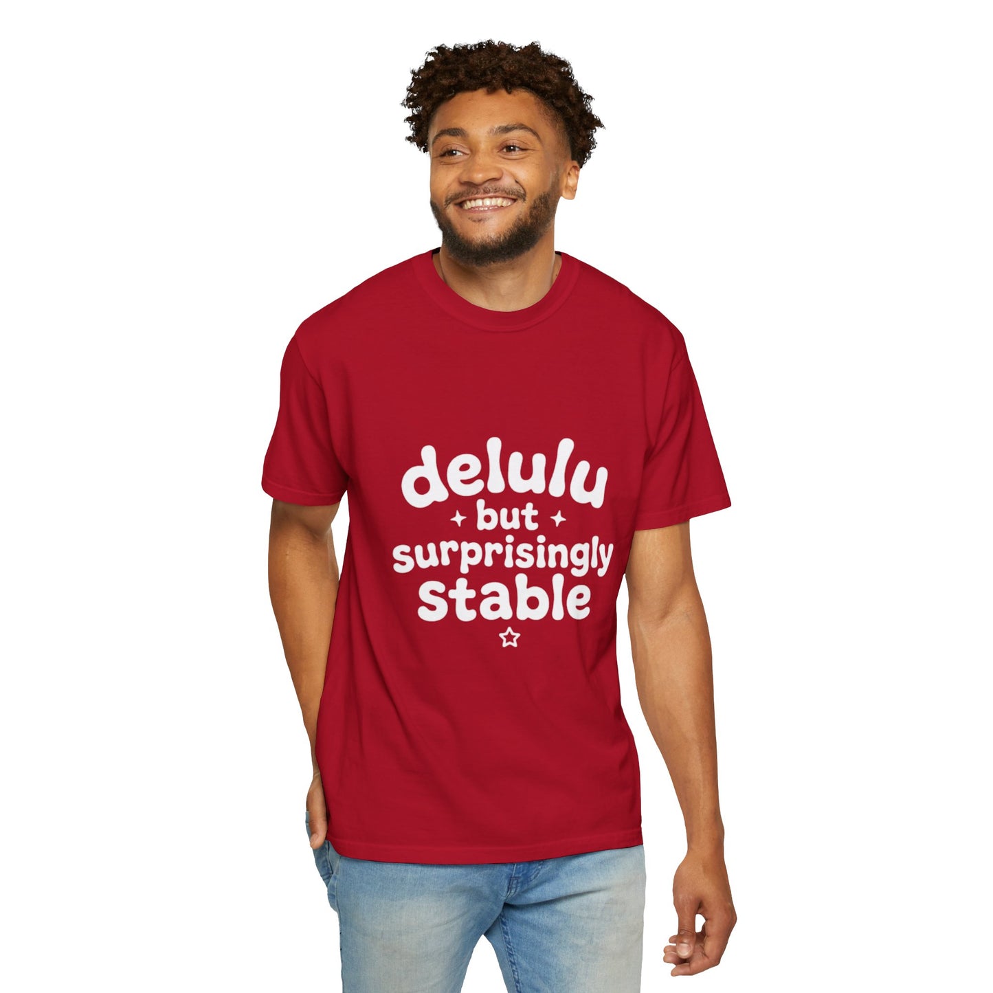 T-Shirt  -Delulu But Surprisingly Stable Graphic