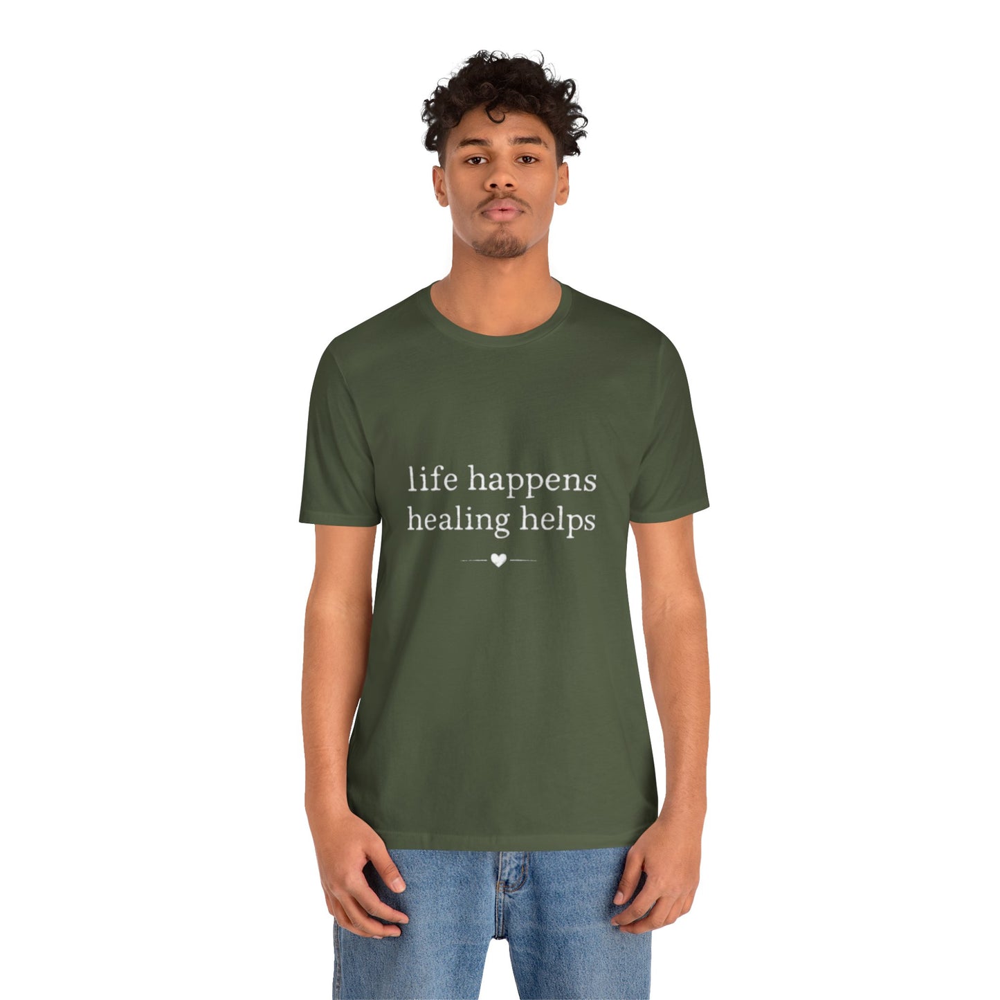 Life Happens Healing Helps Tee | Inspirational Mental Health Shirt