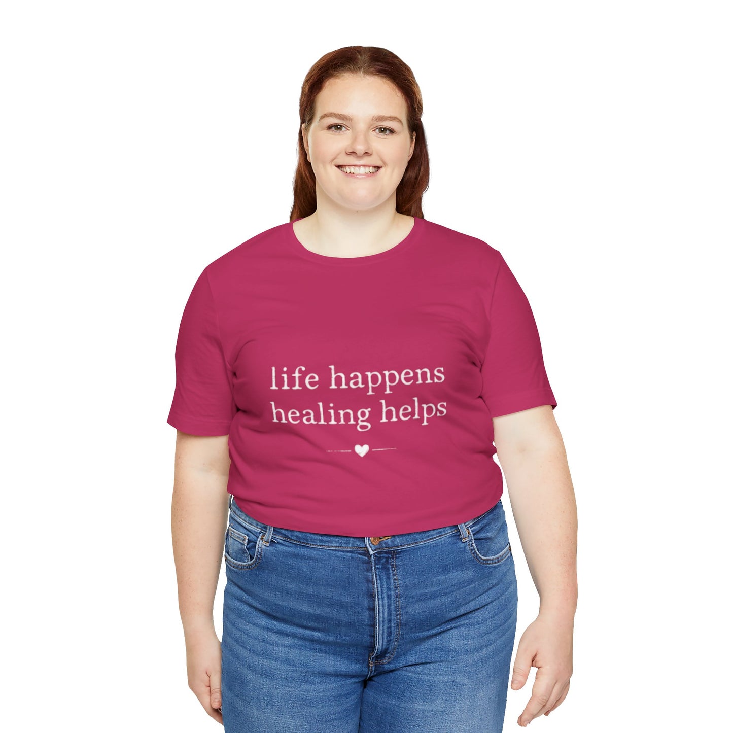 Life Happens Healing Helps Tee | Inspirational Mental Health Shirt