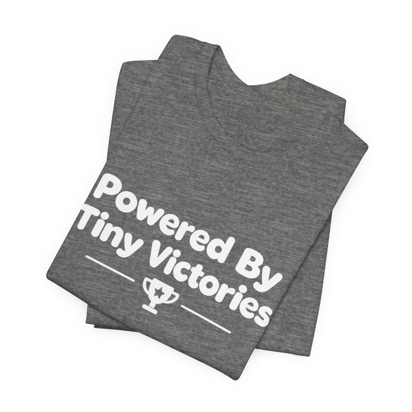 Powered By Tiny Victories T-Shirt