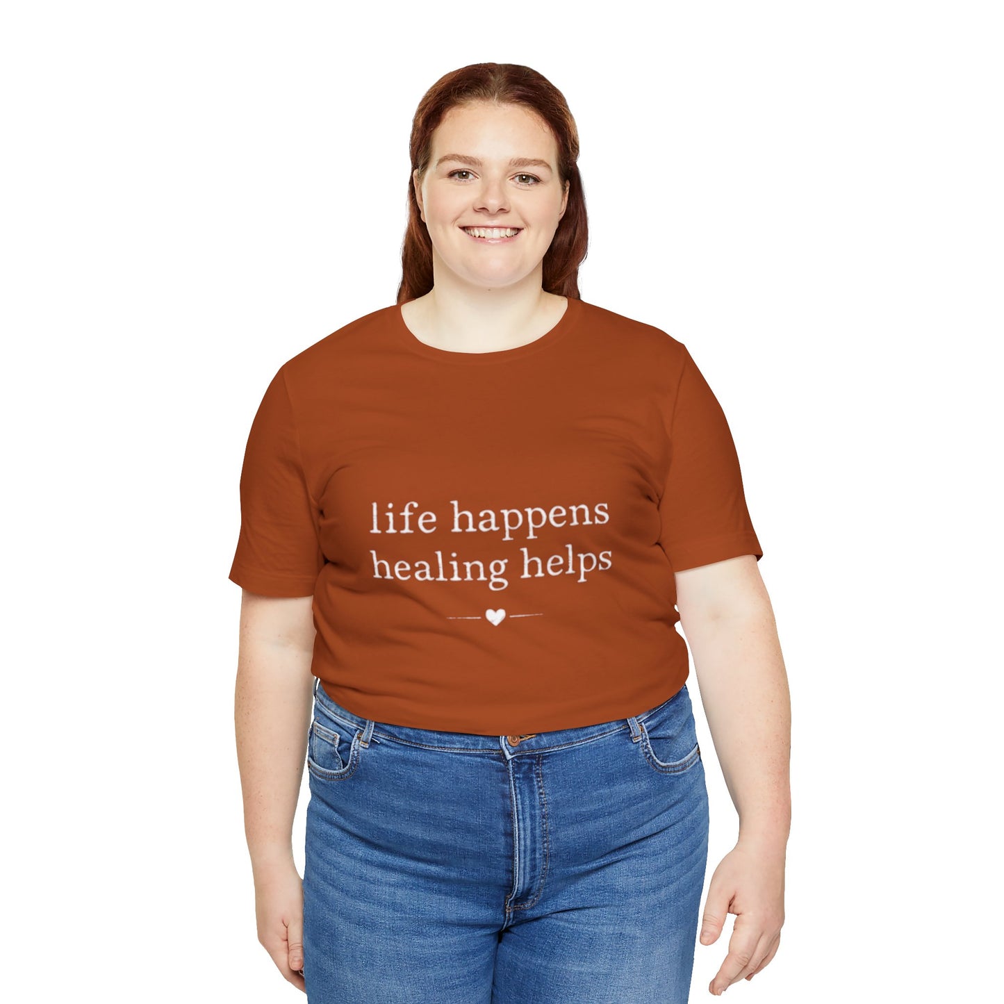 Life Happens Healing Helps Tee | Inspirational Mental Health Shirt