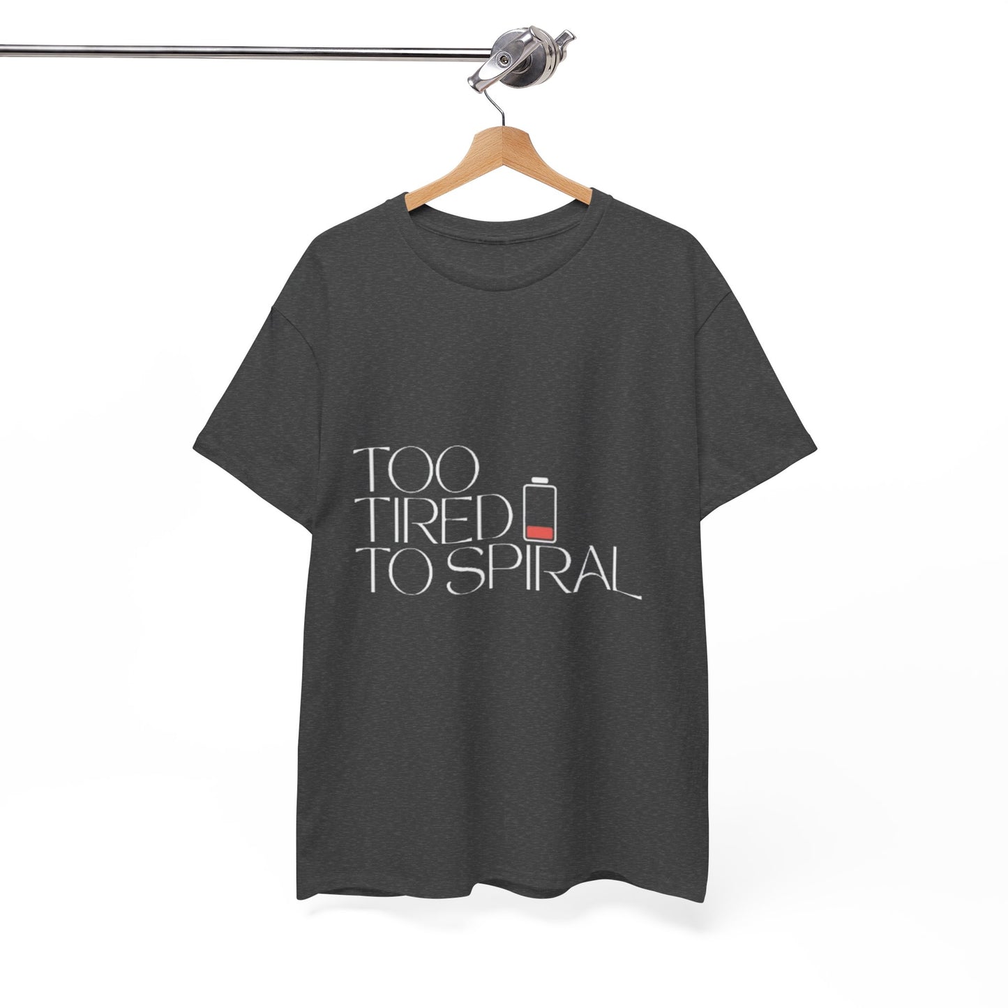 T-Shirt  -Too Tired to Spiral