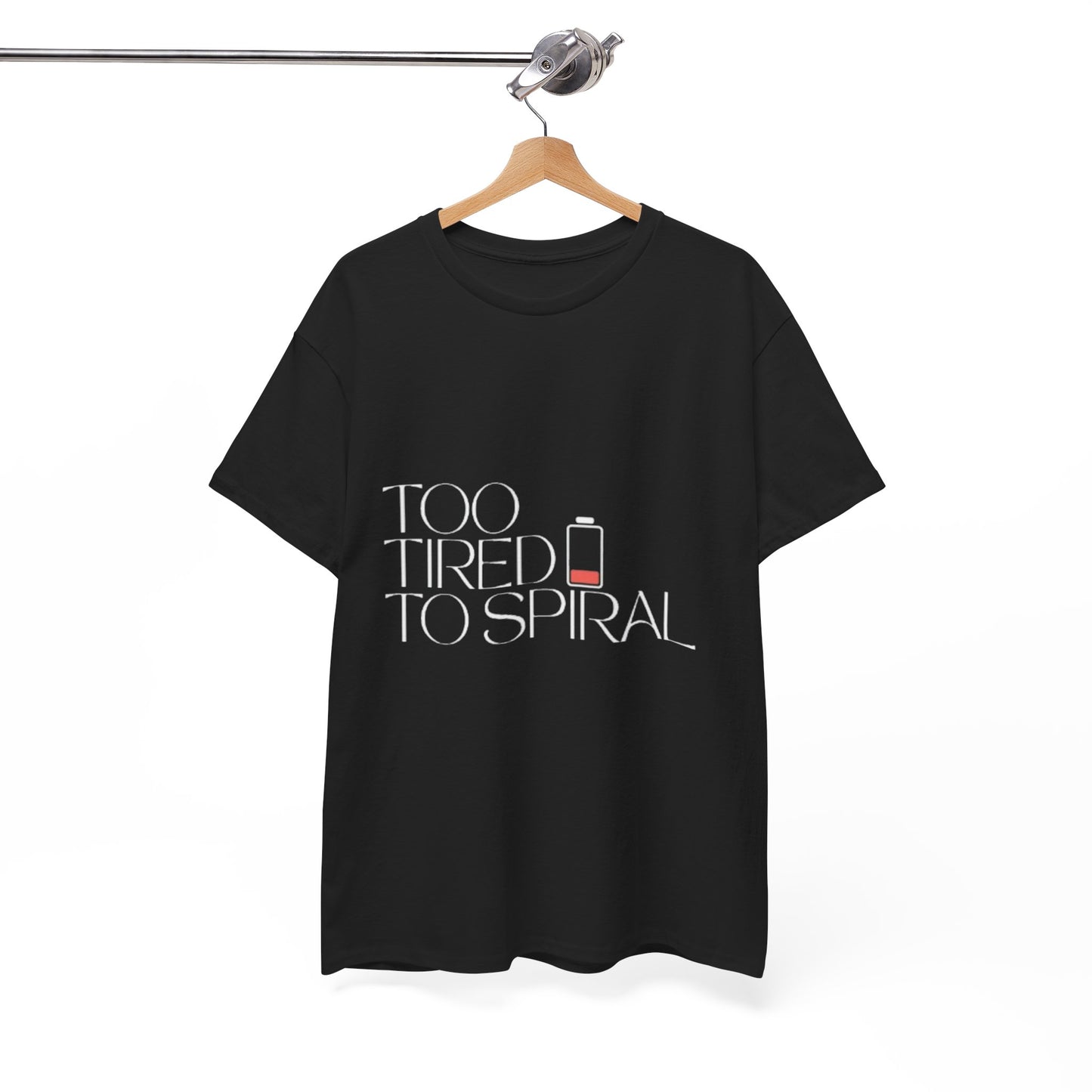 T-Shirt  -Too Tired to Spiral