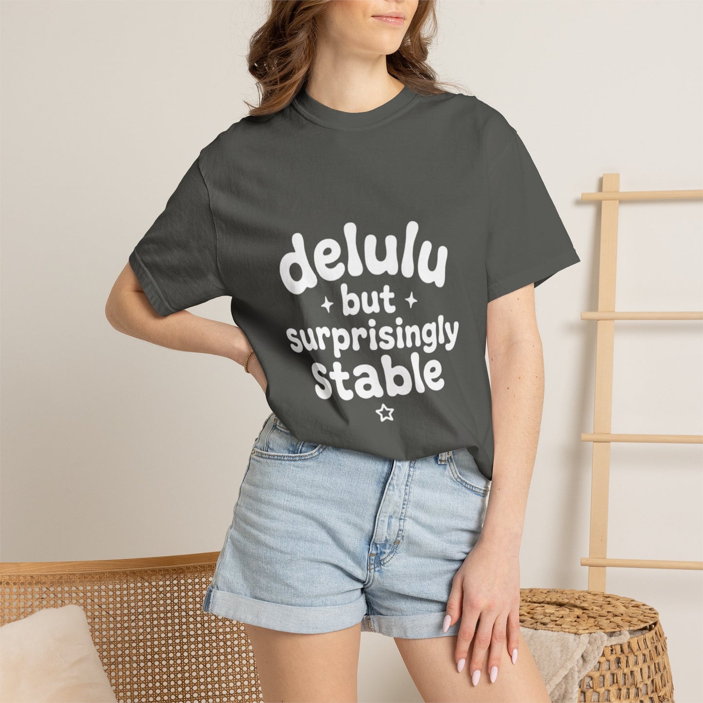 T-Shirt  -Delulu But Surprisingly Stable Graphic