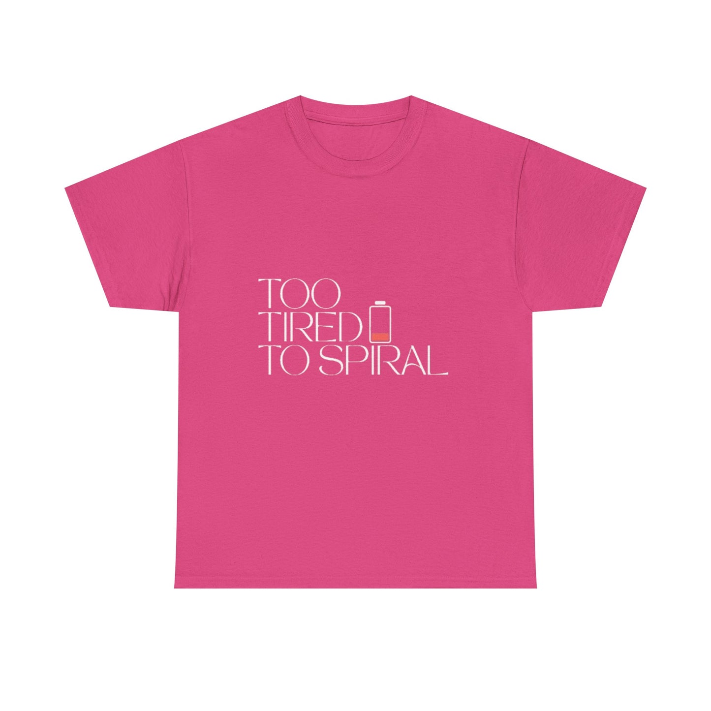 T-Shirt  -Too Tired to Spiral