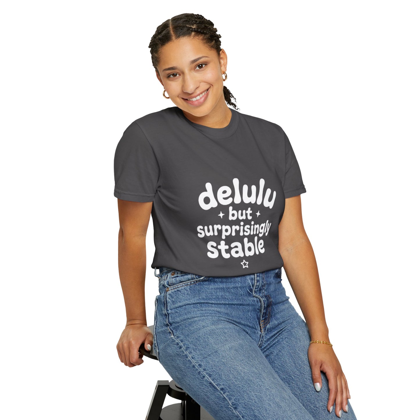T-Shirt  -Delulu But Surprisingly Stable Graphic