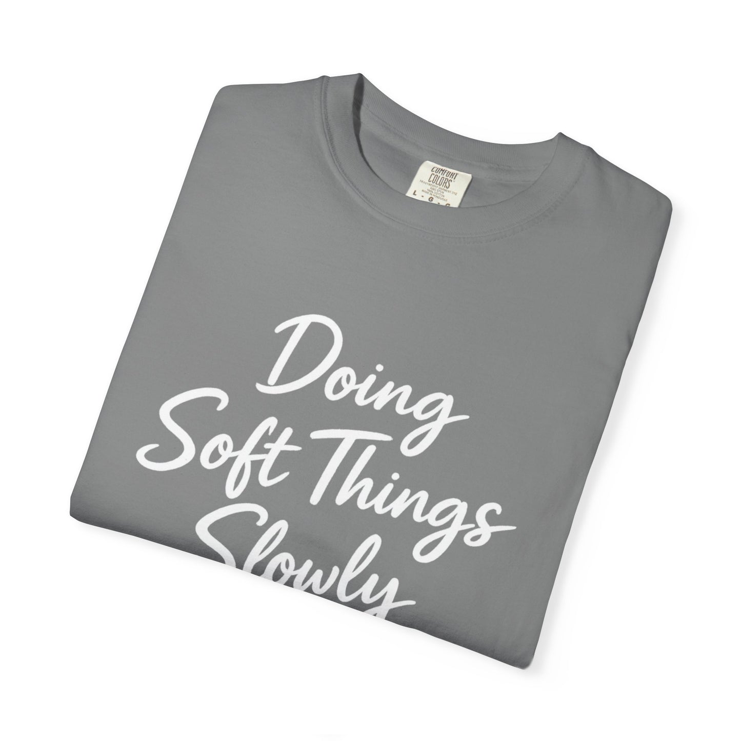 Doing Soft Things Slowly T-shirt