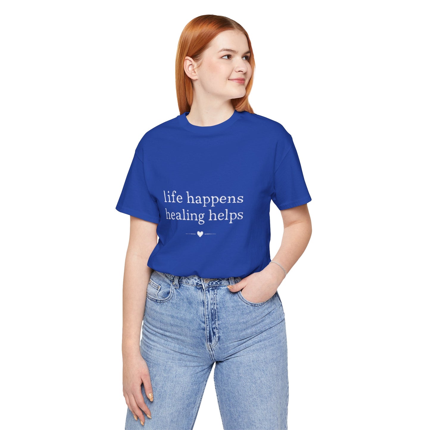 Life Happens Healing Helps Tee | Inspirational Mental Health Shirt