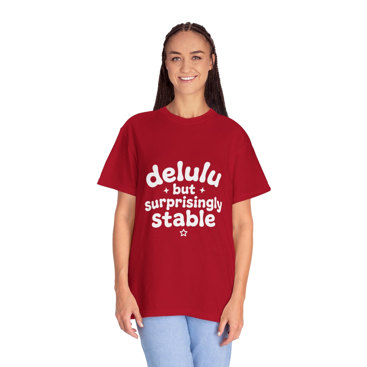 T-Shirt  -Delulu But Surprisingly Stable Graphic