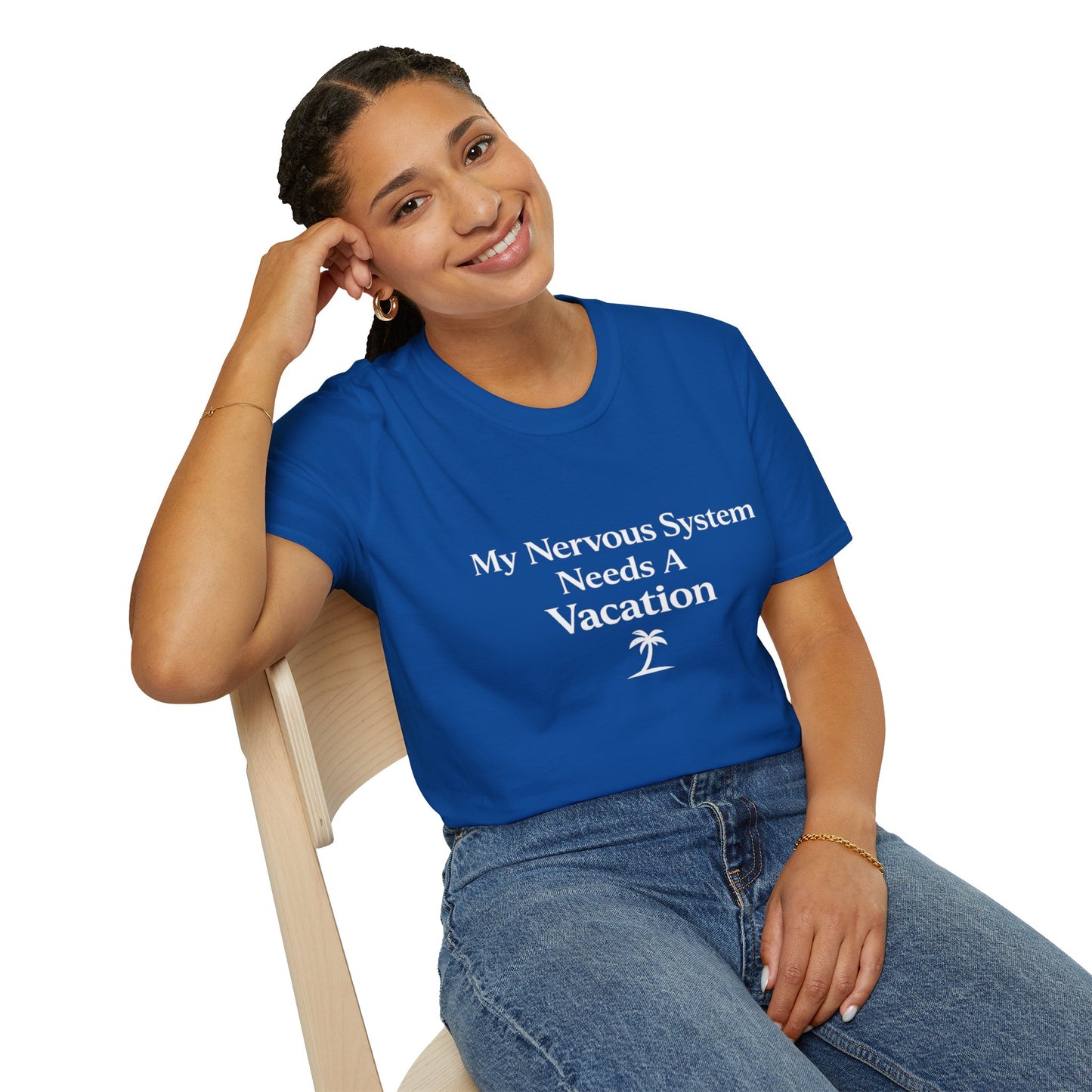 My Nervous System Needs a Vacation T-Shirt