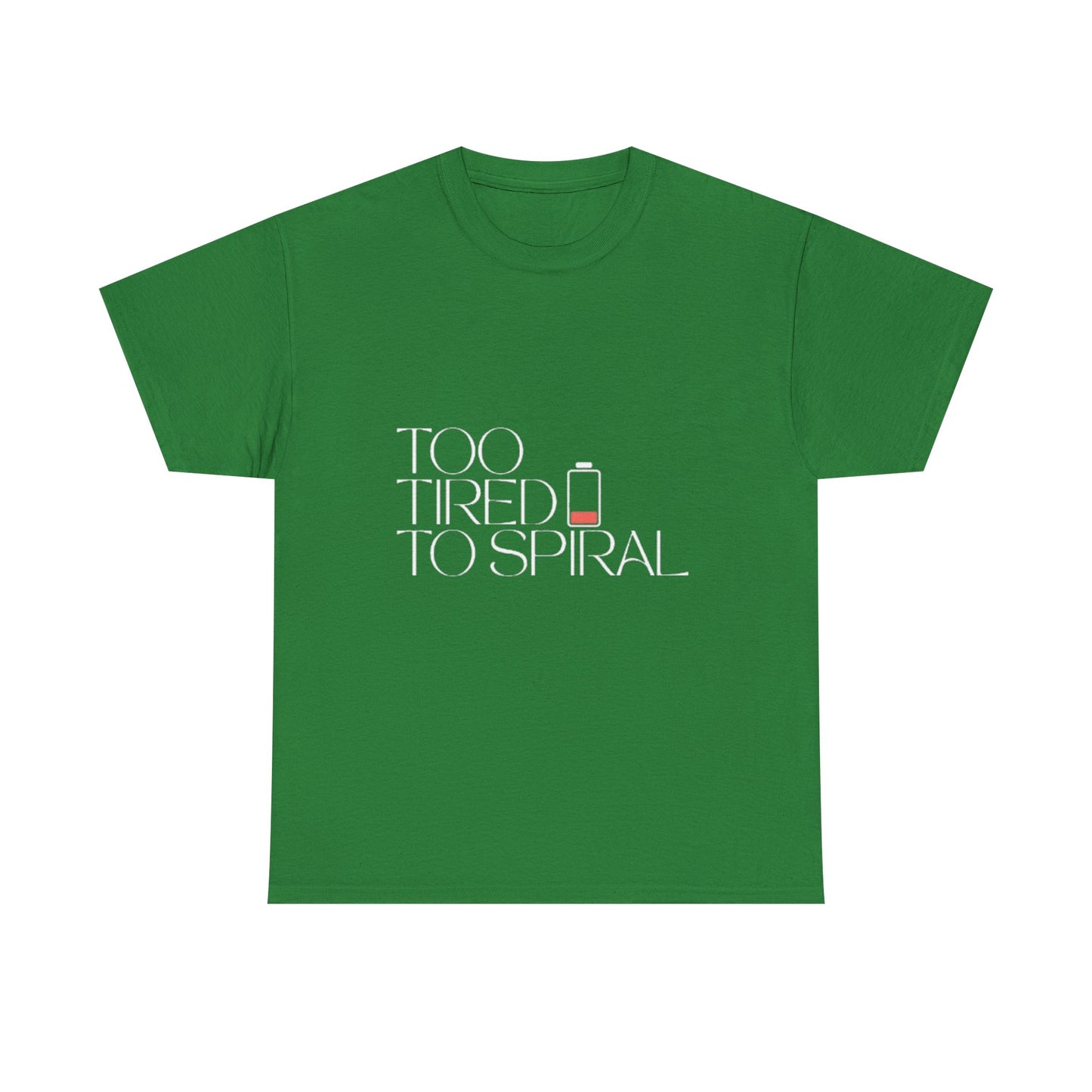 T-Shirt  -Too Tired to Spiral