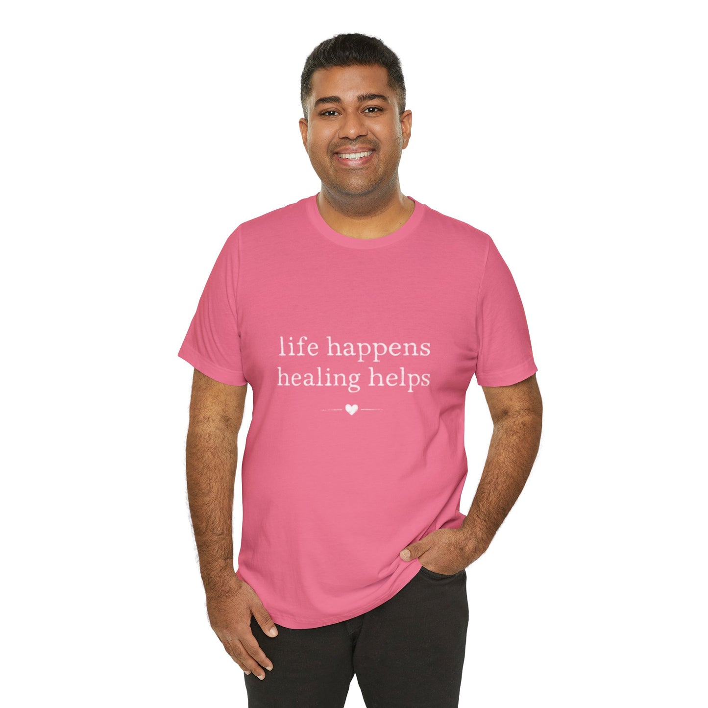 Life Happens Healing Helps Tee | Inspirational Mental Health Shirt