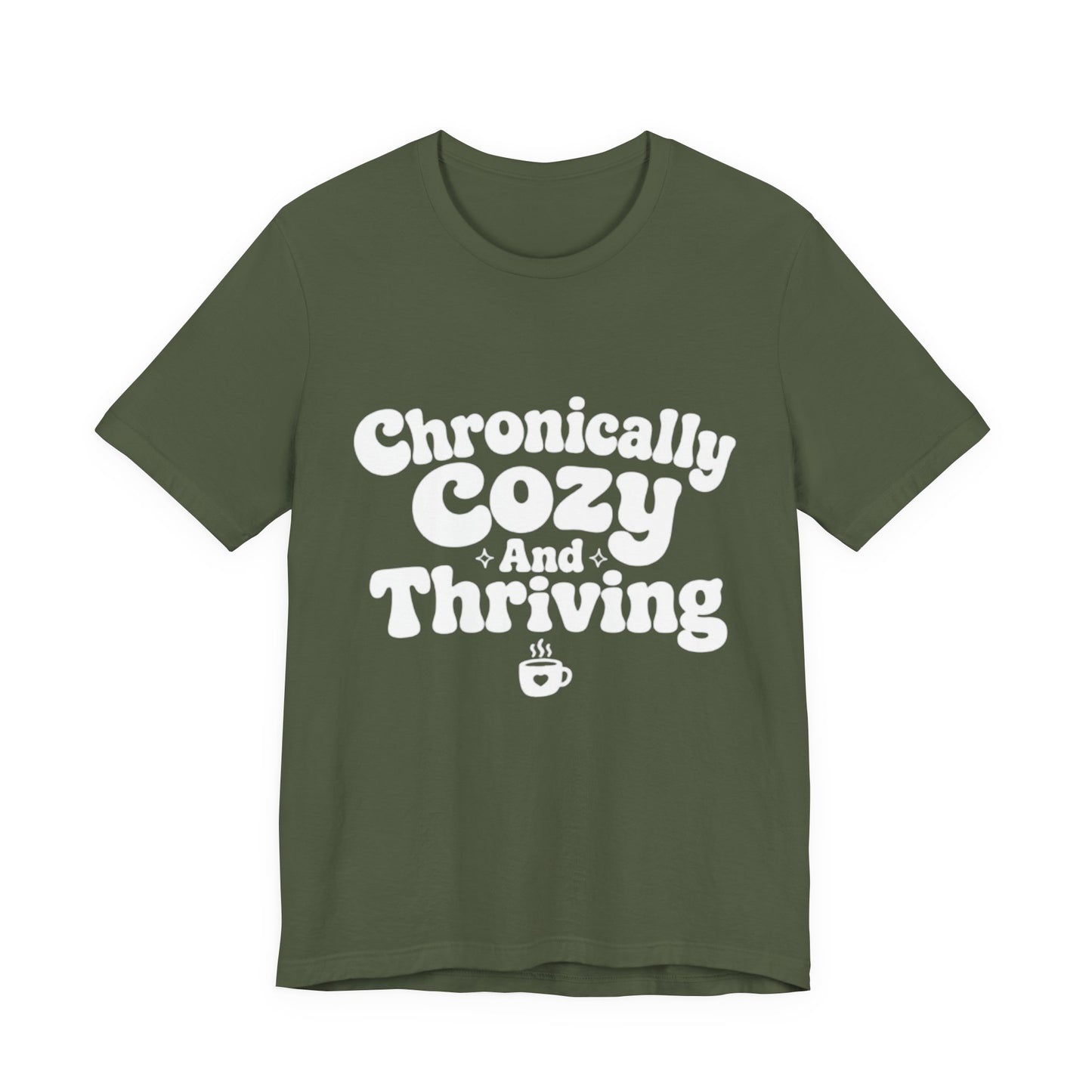 Chronically Cozy and Thriving Tee