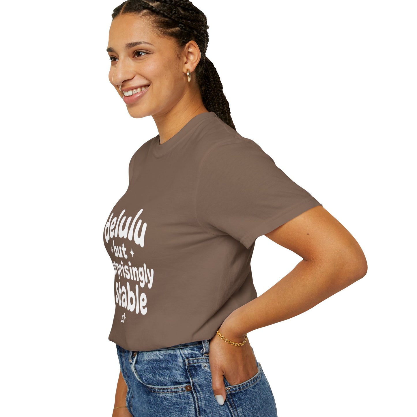 T-Shirt  -Delulu But Surprisingly Stable Graphic