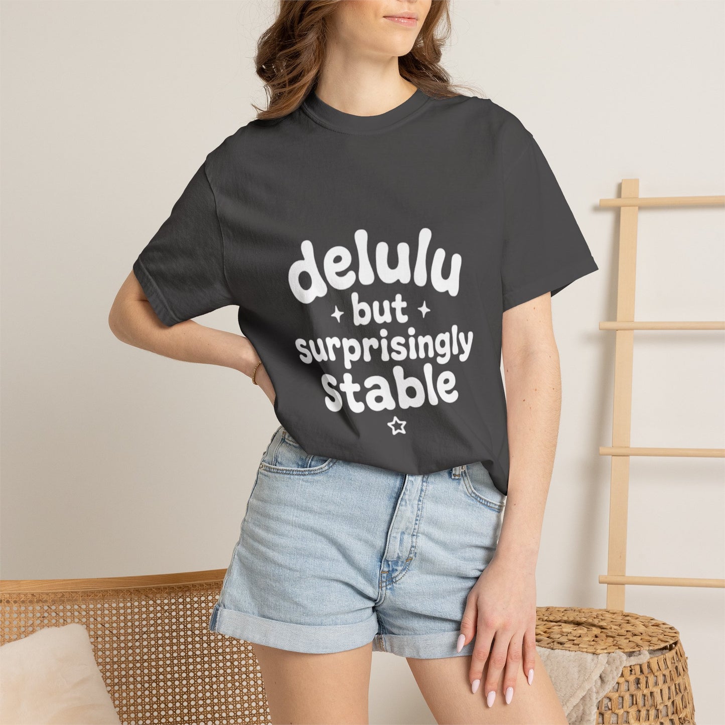 T-Shirt  -Delulu But Surprisingly Stable Graphic