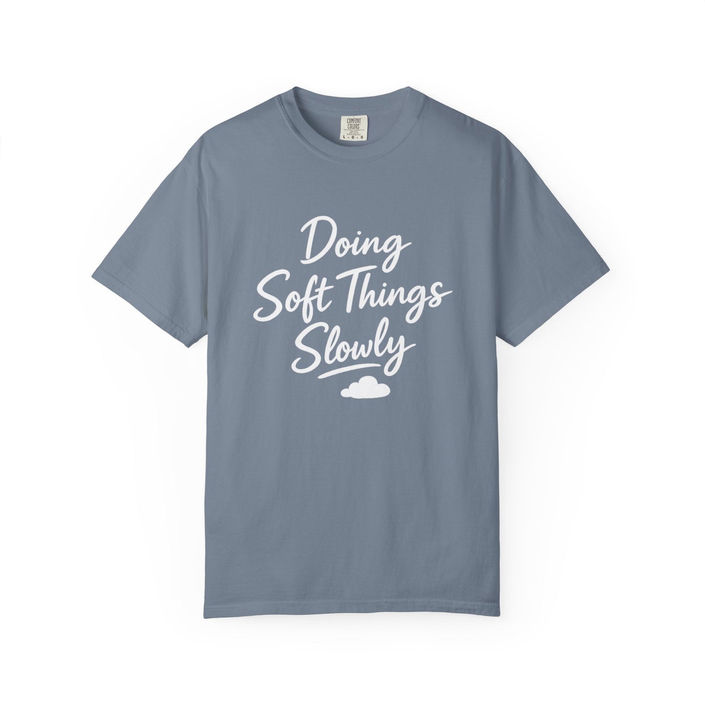 Doing Soft Things Slowly T-shirt