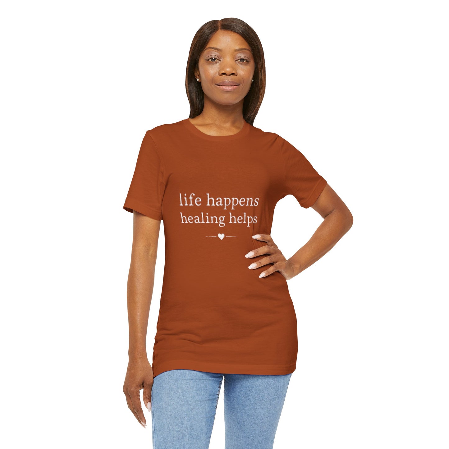 Life Happens Healing Helps Tee | Inspirational Mental Health Shirt