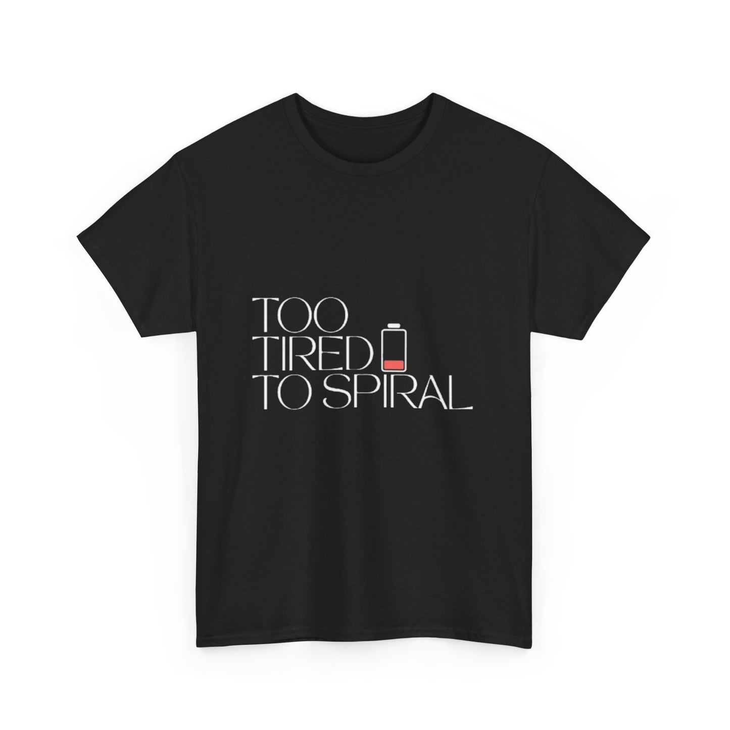 T-Shirt  -Too Tired to Spiral