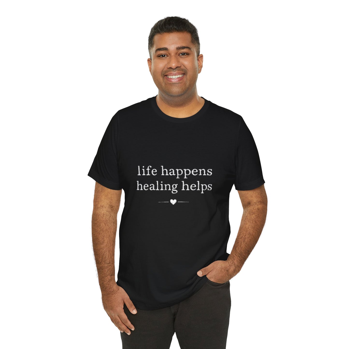 Life Happens Healing Helps Tee | Inspirational Mental Health Shirt