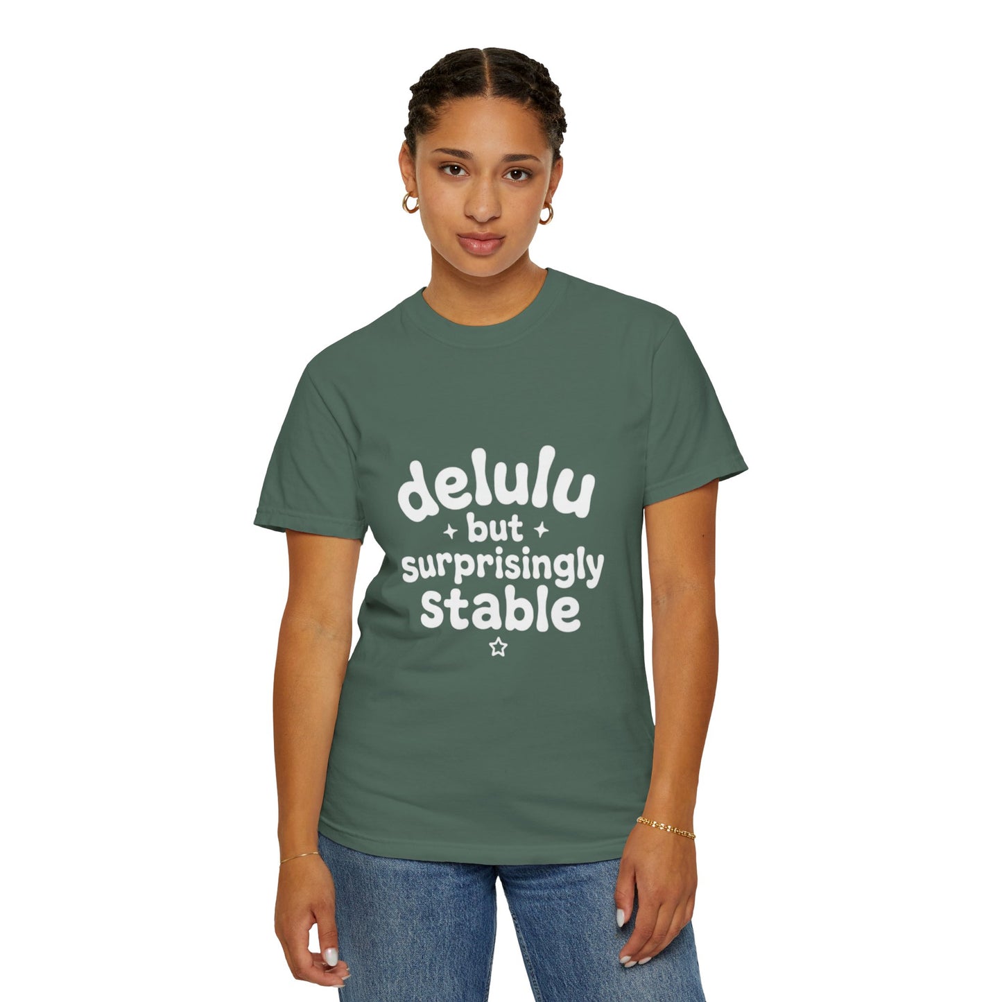 T-Shirt  -Delulu But Surprisingly Stable Graphic