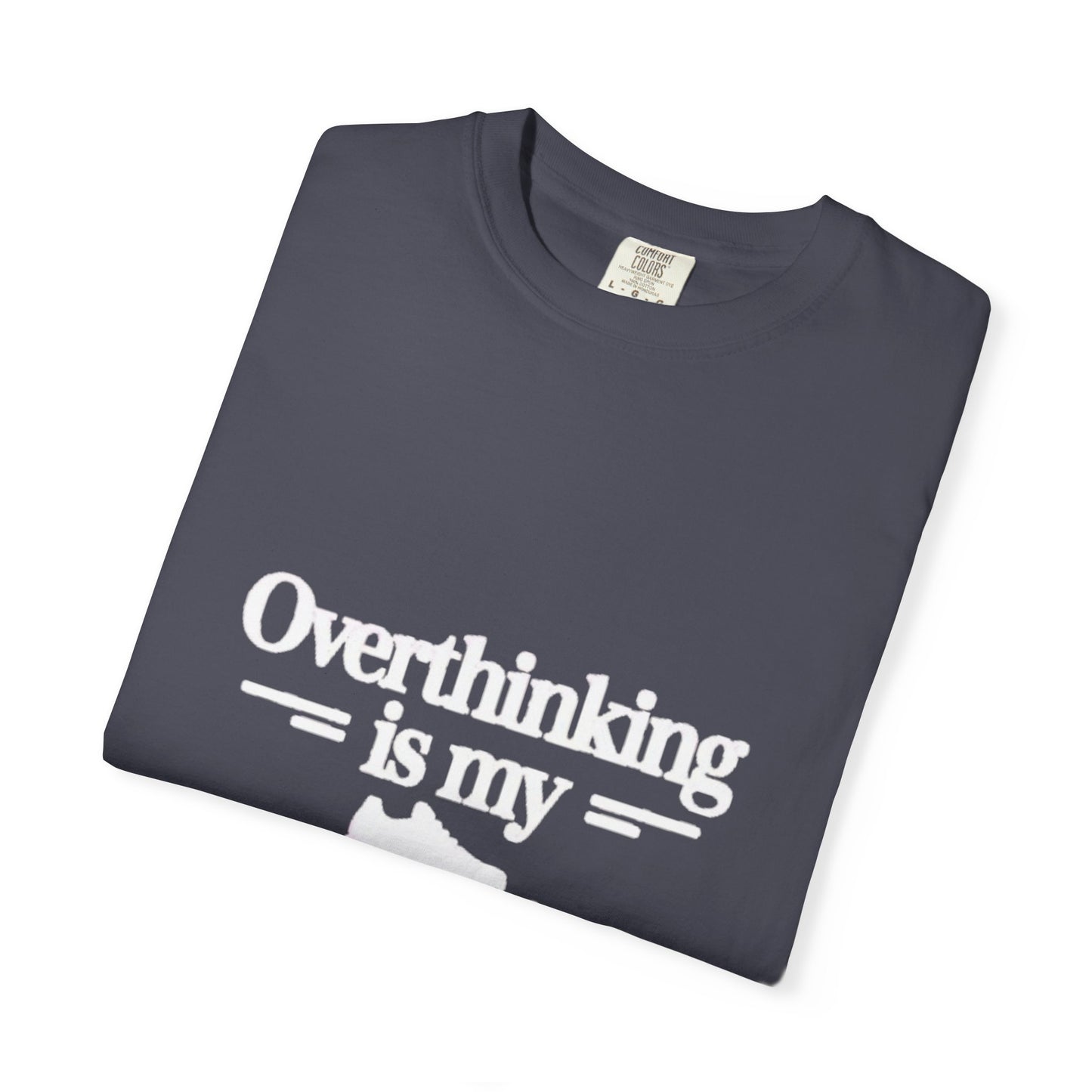 Overthinking Is My Cardio T-shirt