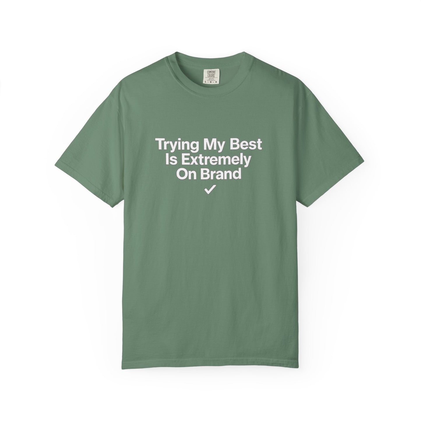 Trying My Best Is Extremely On Brand T-Shirt