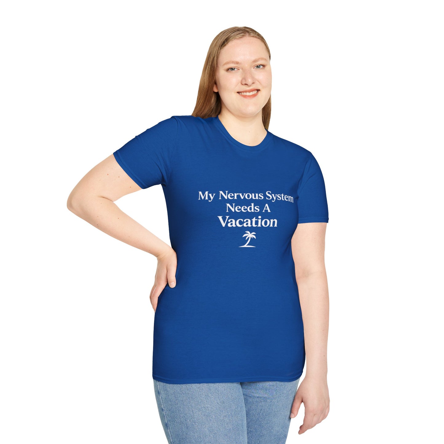 My Nervous System Needs a Vacation T-Shirt