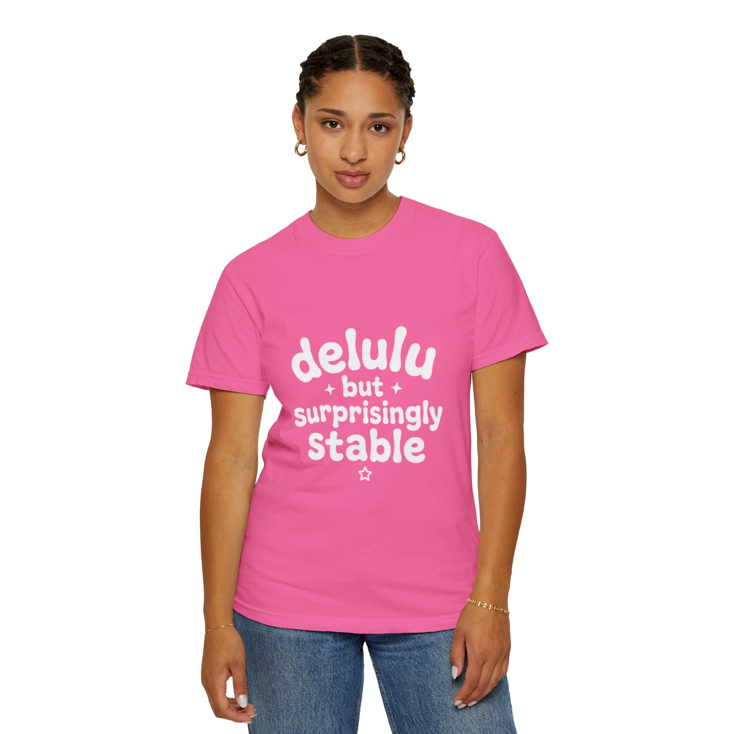 T-Shirt  -Delulu But Surprisingly Stable Graphic