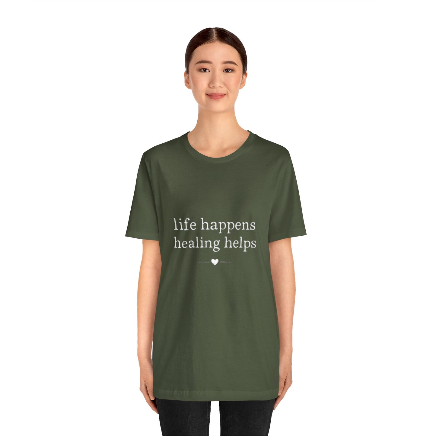 Life Happens Healing Helps Tee | Inspirational Mental Health Shirt
