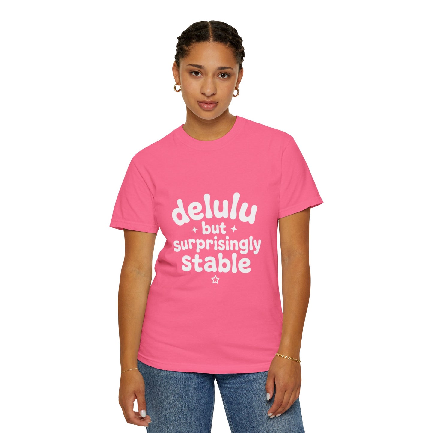T-Shirt  -Delulu But Surprisingly Stable Graphic