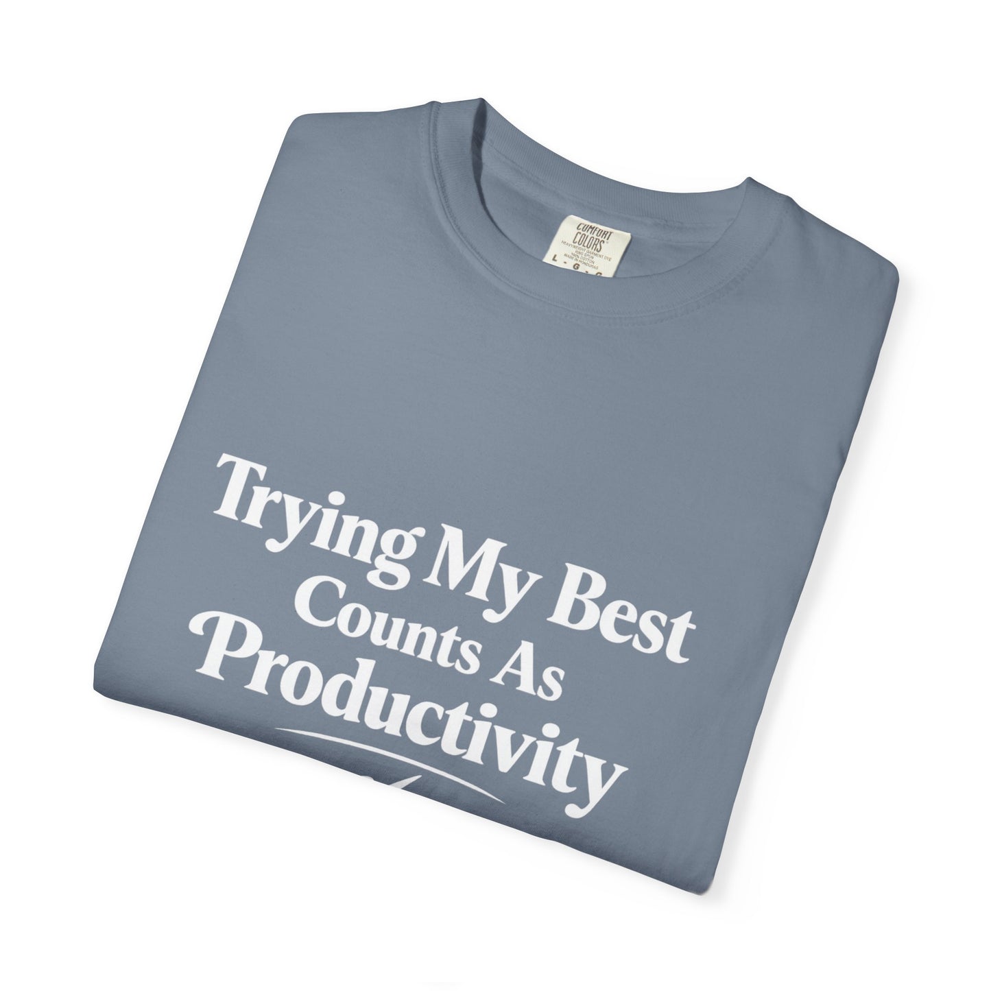 Trying My Best Counts As Productivity T-Shirt