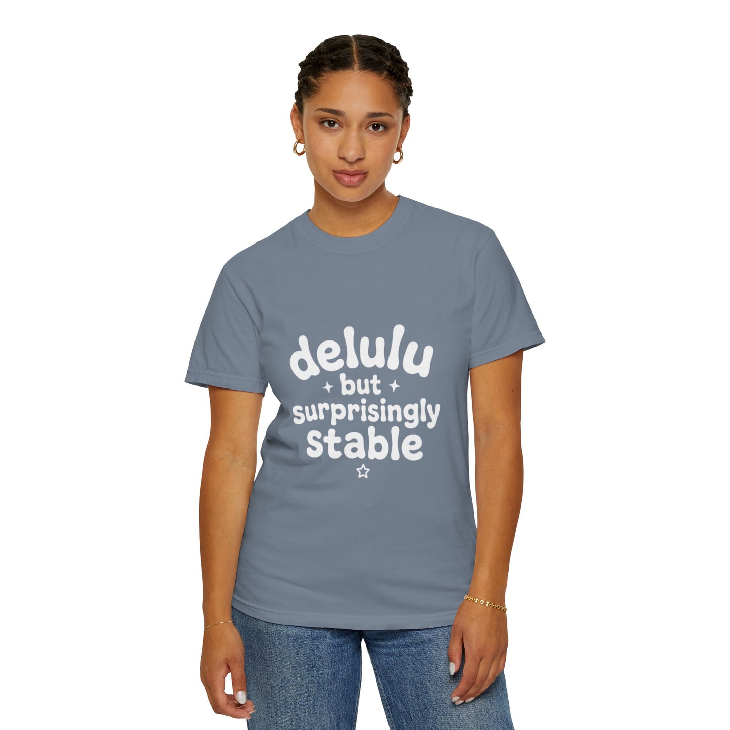 T-Shirt  -Delulu But Surprisingly Stable Graphic