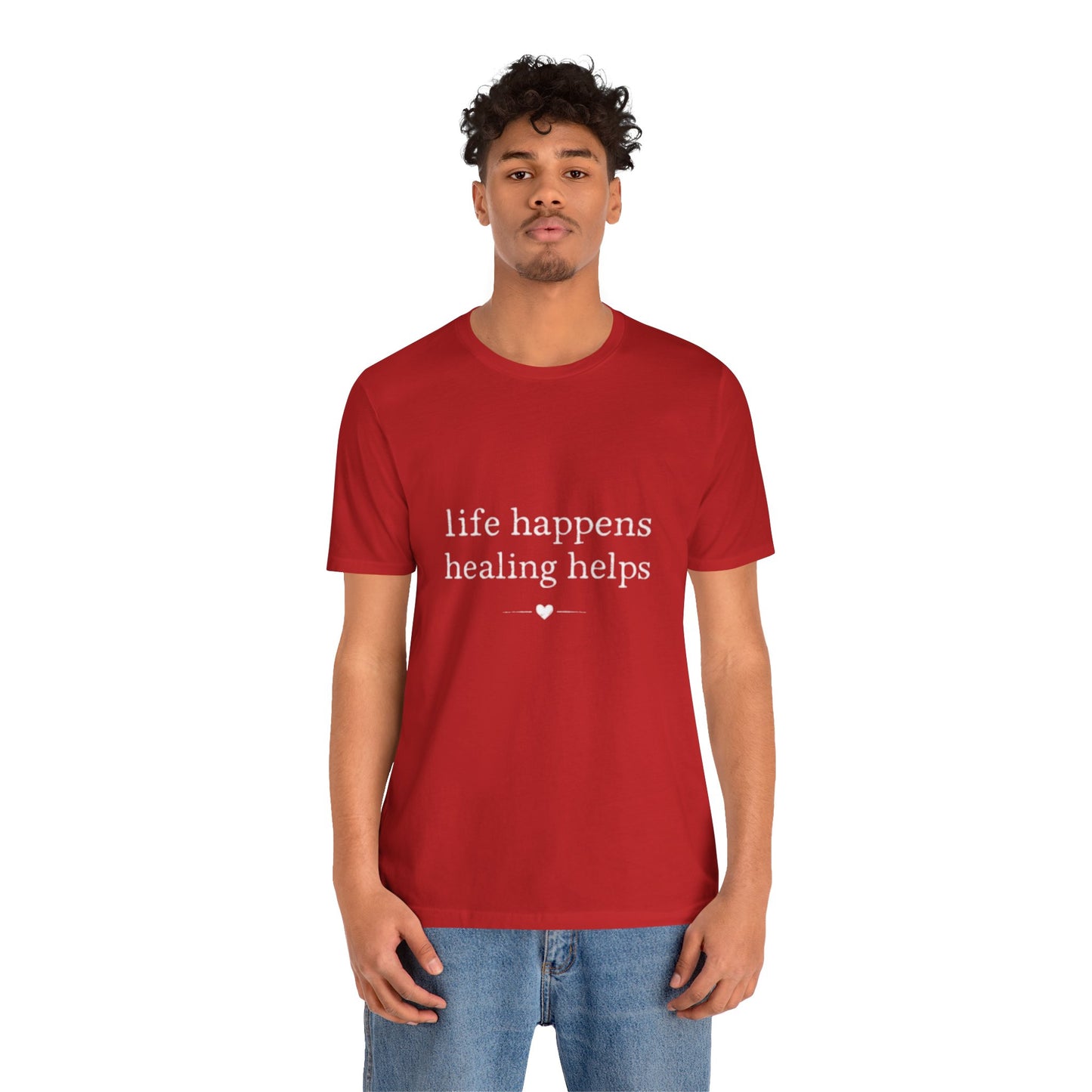 Life Happens Healing Helps Tee | Inspirational Mental Health Shirt