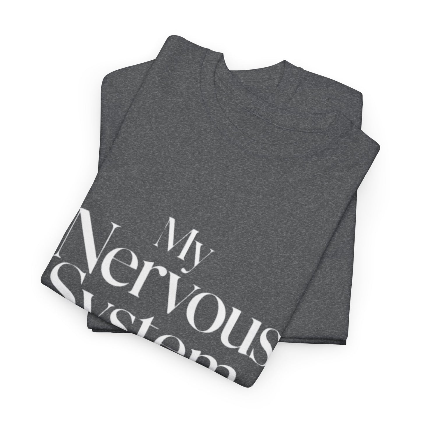 My Nervous System Deserves a Yacht T-Shirt — Mental Health Graphic Tee