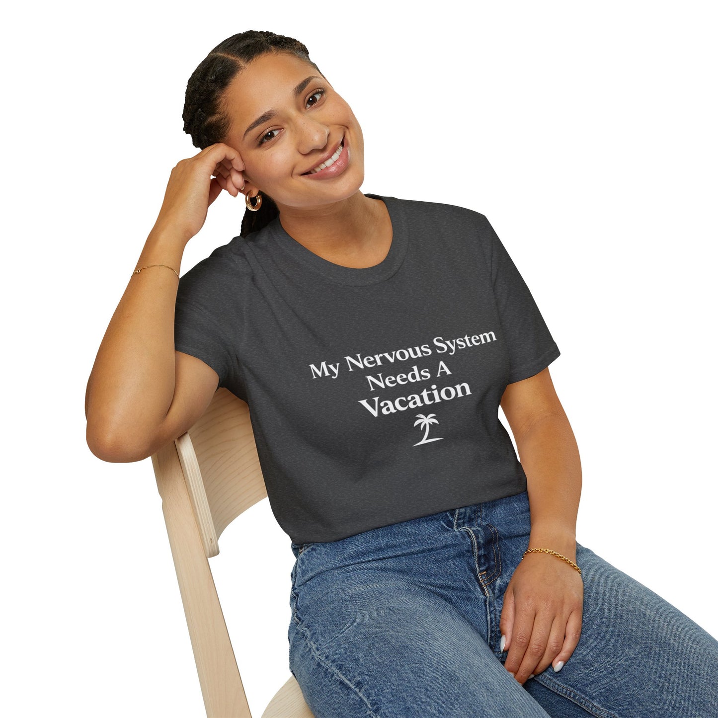 My Nervous System Needs a Vacation T-Shirt