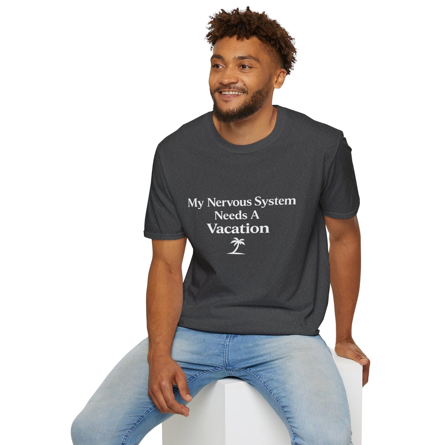 My Nervous System Needs a Vacation T-Shirt