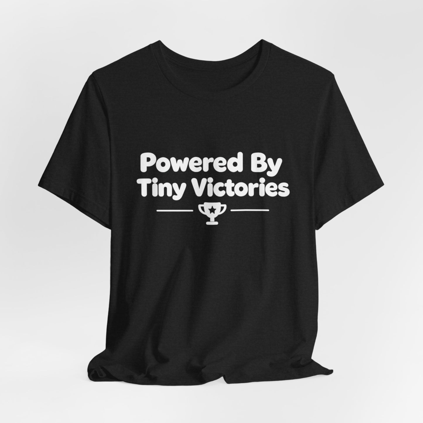 Powered By Tiny Victories T-Shirt